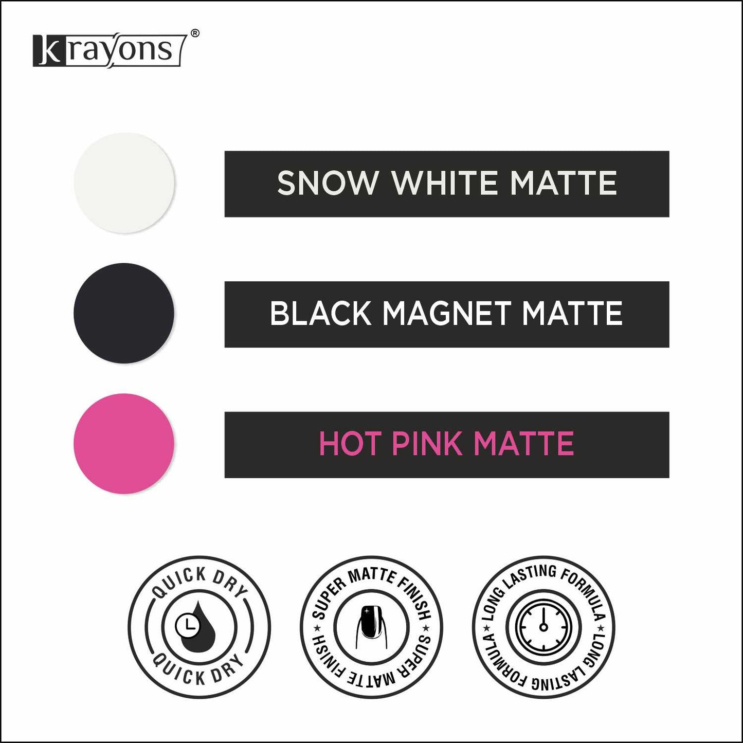 Krayons Cute Super Matte Finish Nail Enamel, Quick Dry, LongLasting, Snow White, Black Magnet, Hot Pink, 6ml Each (Pack of 3)