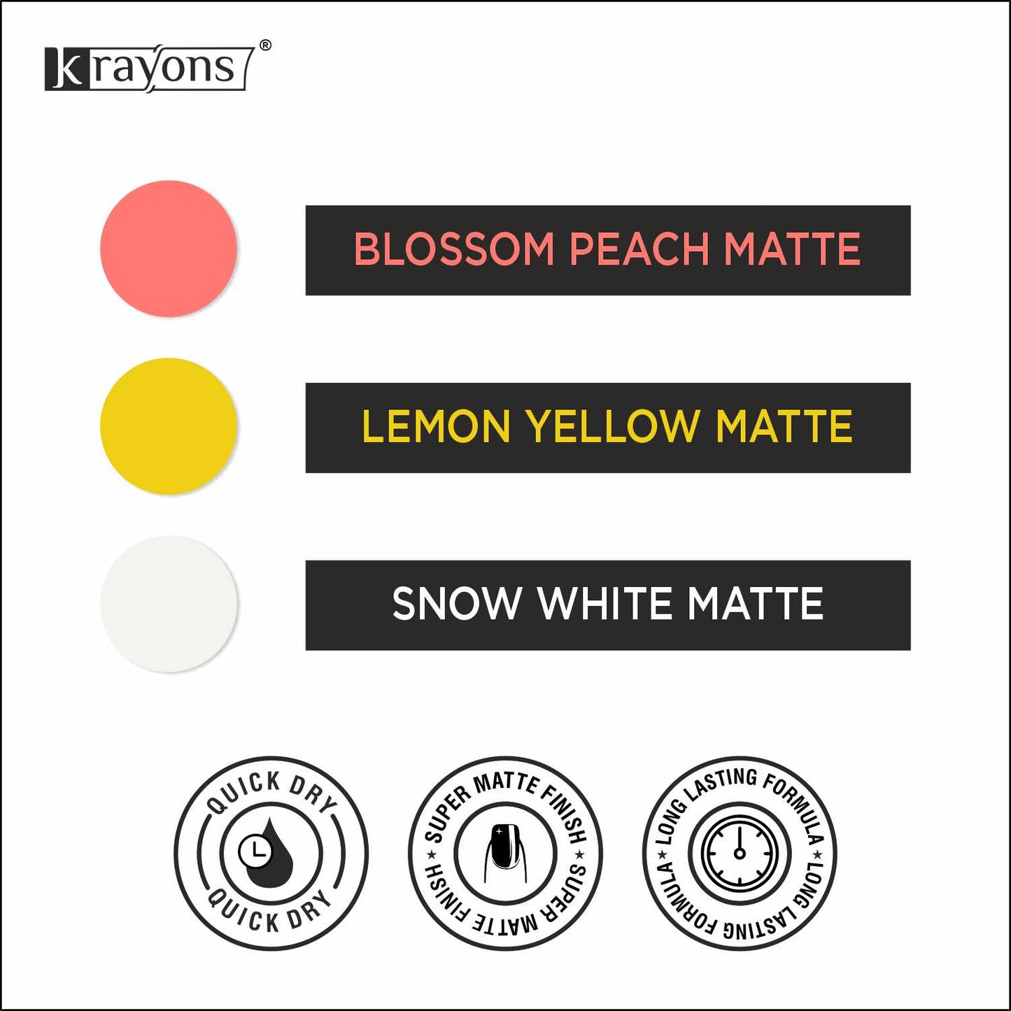 Krayons Cute Super Matte Finish Nail Enamel, Quick Dry, LongLasting, Blossom Peach, Lemon Yellow, Snow White, 6ml Each (Pack of 3)