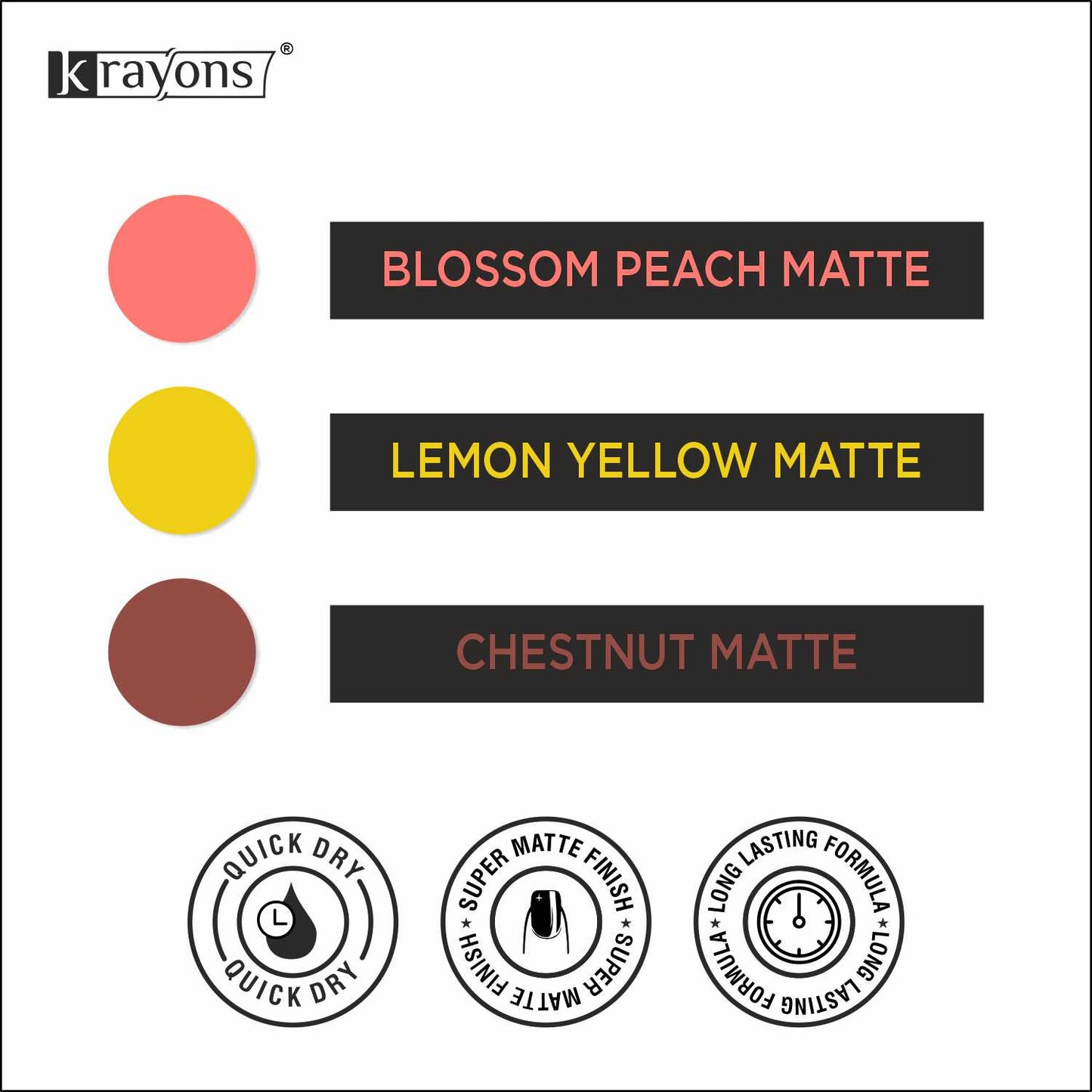 Krayons Cute Super Matte Finish Nail Enamel, Quick Dry, LongLasting, Blossom Peach, Lemon Yellow, Chestnut Matte, 6ml Each (Pack of 3)
