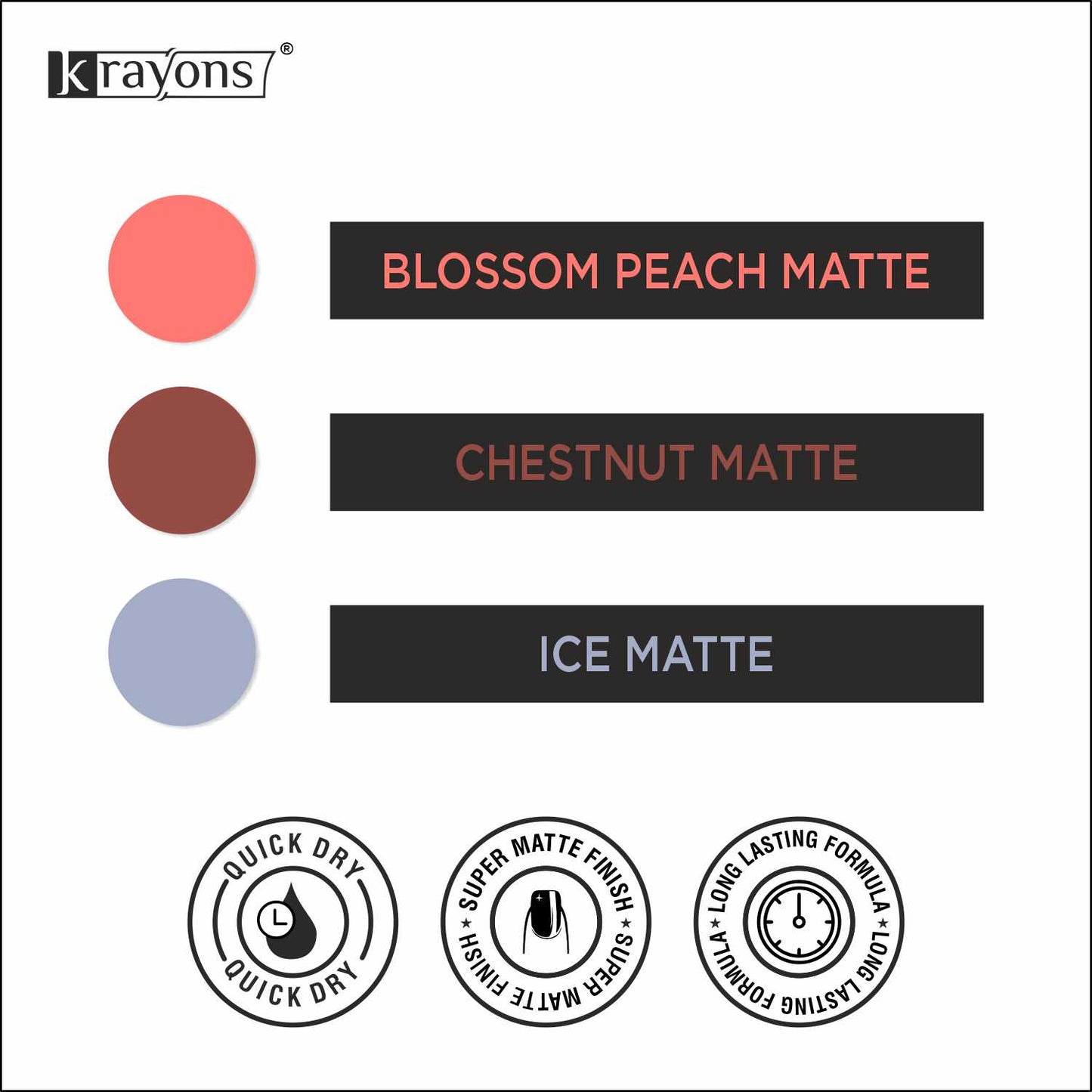 Krayons Cute Super Matte Finish Nail Enamel, Quick Dry, LongLasting, Blossom Peach, Chestnut Matte, Ice Matte, 6ml Each (Pack of 3)