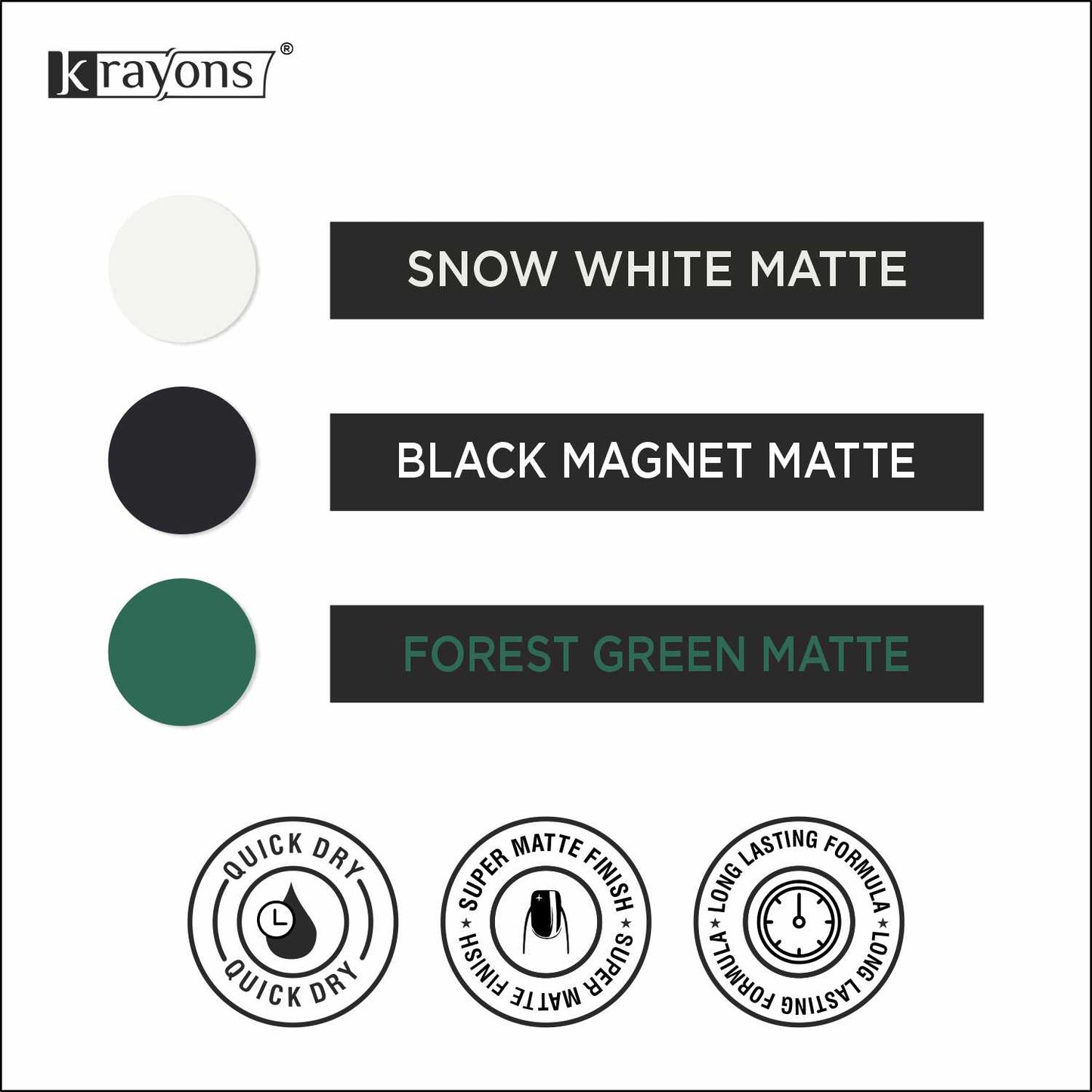 Krayons Cute Super Matte Finish Nail Enamel, Quick Dry, LongLasting, Snow White, Black Magnet, Forest Green, 6ml Each (Pack of 3)